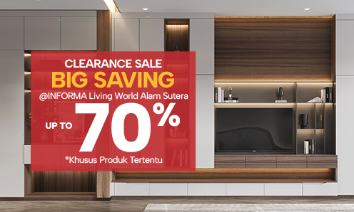 Big Saving up to 70%* INFORMA Custom Furniture Living World Alam Sutera